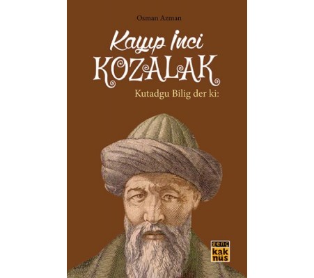 Kayıp İnci Kozalak - Kutadgu Bilig der ki: