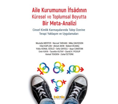 Aile Kurumunun İfsadının Küresel ve Toplumsal Boyutta Bir Mete-Analizi Aile Kurumunun İfsadının Küresel ve Toplumsal Boyutta Bir Mete-Analizi