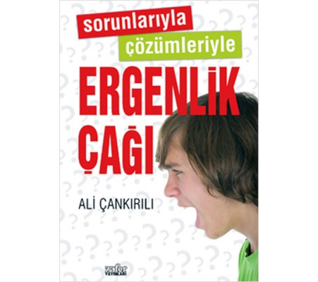 Sorunlarıyla Çözümleriyle Ergenlik Çağı Sorunlarıyla Çözümleriyle Ergenlik Çağı