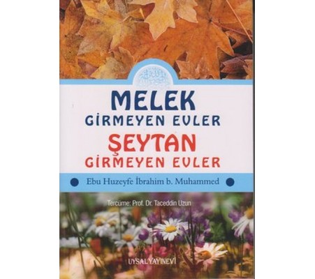 Melek Girmeyen Evler - Şeytan Girmeyen Evler