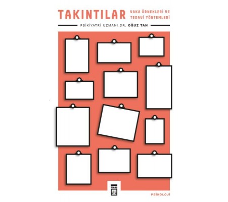 Takıntılar - Vaka Örnekleri ve Tedavi Yöntemleri Takıntılar - Vaka Örnekleri ve Tedavi Yöntemleri