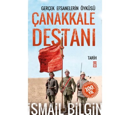 Çanakkale Destanı Gerçek Efsanelerin Öyküsü
