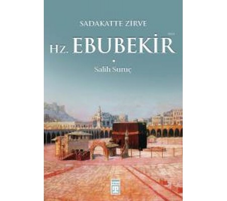 Sadakatte Zirve Hz. Ebubekir