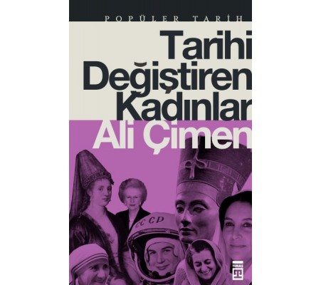 Tarihi Değiştiren Kadınlar Tarihi Değiştiren Kadınlar