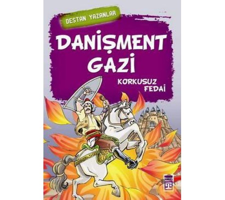 Danişment Gazi Korkusuz Fedai Danişment Gazi Korkusuz Fedai
