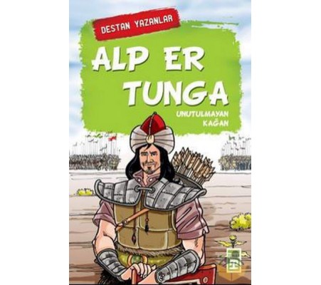 Alp Er Tunga - Unutulmayan Kağan Alp Er Tunga - Unutulmayan Kağan