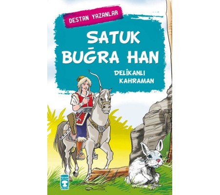 Satuk Buğra Han - Delikanlı Satuk Buğra Han - Delikanlı