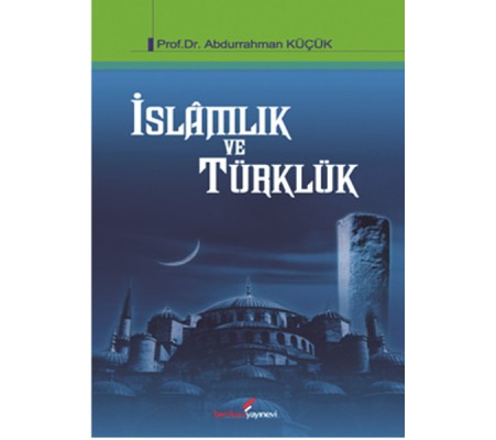 İslamlık ve Türklük İslamlık ve Türklük