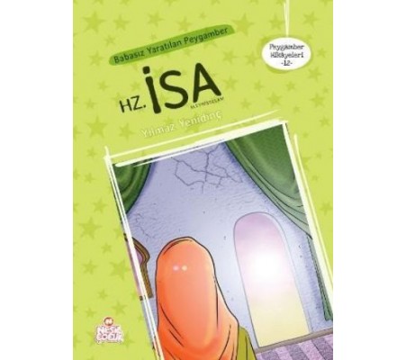 Peygamber Hikayeleri 12 - Babasız Yaratılan Peygamber Hz. İsa