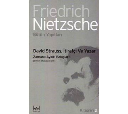 David Strauss, İtirafçı ve Yazar Zamana Aykırı Bakışlar 1 David Strauss, İtirafçı ve Yazar Zamana Aykırı Bakışlar 1