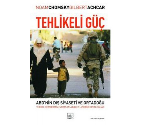 Tehlikeli Güç - ABD'nin Dış Siyaseti ve Ortadoğu Tehlikeli Güç - ABD'nin Dış Siyaseti ve Ortadoğu