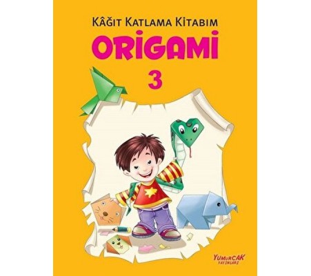 Origami 3 - Kağıt Katlama Kitabım Origami 3 - Kağıt Katlama Kitabım
