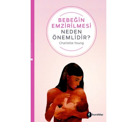 Bebeğin Emzirilmesi Neden Önemlidir? Bebeğin Emzirilmesi Neden Önemlidir?