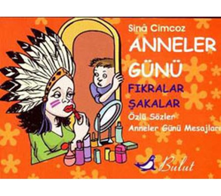 Anneler Günü Fıkralar & Şakalar Özlü Sözler & Anneler Günü Mesajları