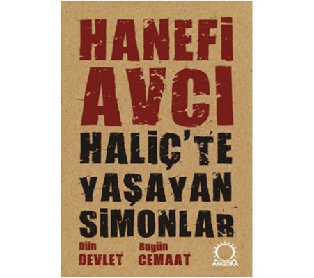 Haliç'te Yaşayan Simonlar Dün Devlet Bugün Cemaat Haliç'te Yaşayan Simonlar Dün Devlet Bugün Cemaat