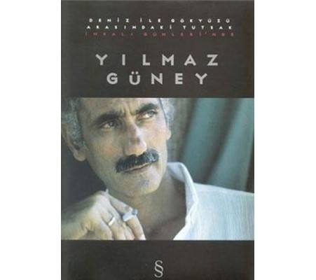 Deniz ile Gökyüzü Arasındaki Tutsak İmralı Günlerinde Yılmaz Güney Deniz ile Gökyüzü Arasındaki Tutsak İmralı Günlerinde Yılmaz Güney