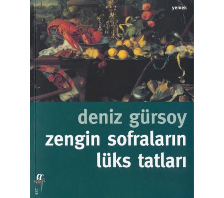 Zengin Sofraların Lüks Tatları