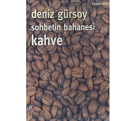 Sohbetin Bahanesi Kahve Sohbetin Bahanesi Kahve