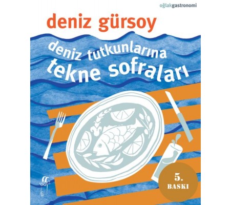 Deniz Tutkunlarına Tekne Sofraları Deniz Tutkunlarına Tekne Sofraları