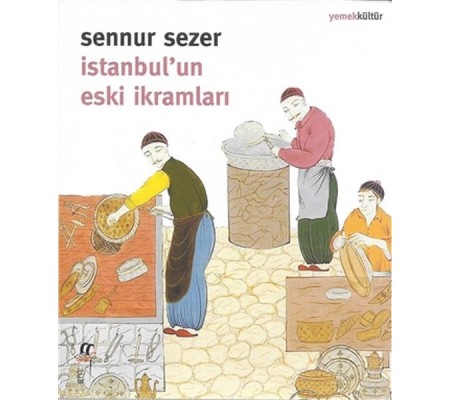 İstanbul'un Eski İkramları İstanbul'un Eski İkramları
