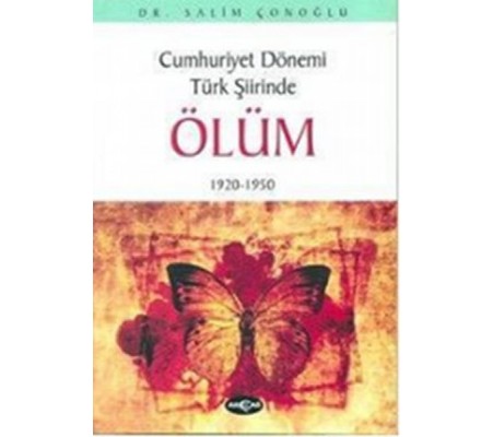 Cumhuriyet Dönemi Türk Şiirinde Ölüm1920 - 1950