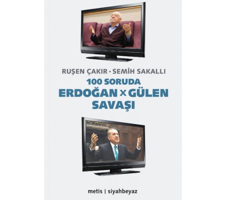 100 Soruda Erdoğan - Gülen Savaşı