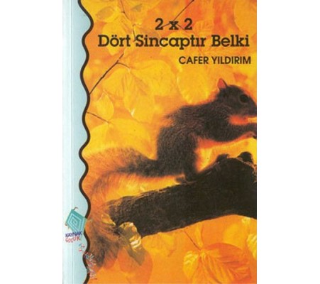 2 x 2 Dört Sincaptır Belki 2 x 2 Dört Sincaptır Belki