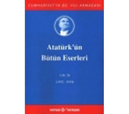 Atatürk'ün Bütün Eserleri Cilt: 26 (Ciltli)