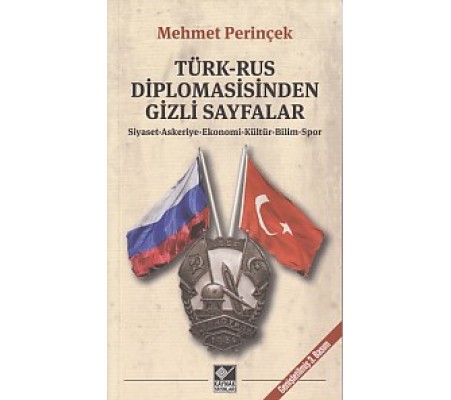 Türk-Rus Diplomasisinden Gizli Sayfalar Türk-Rus Diplomasisinden Gizli Sayfalar
