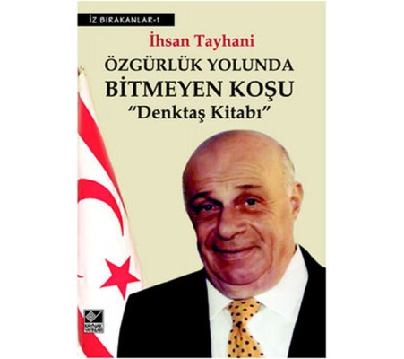 Özgürlük Yolunda Bitmeyen Koşu Denktaş Kitabı Özgürlük Yolunda Bitmeyen Koşu Denktaş Kitabı