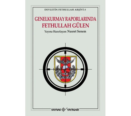 Genelkurmay Raporlarında Fethullah Gülen Genelkurmay Raporlarında Fethullah Gülen