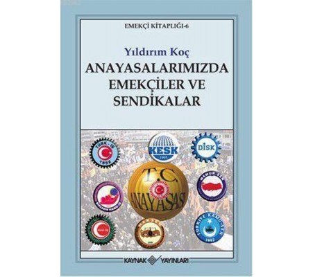 Anayasalarımızda Emekçiler ve Sendikalar Anayasalarımızda Emekçiler ve Sendikalar