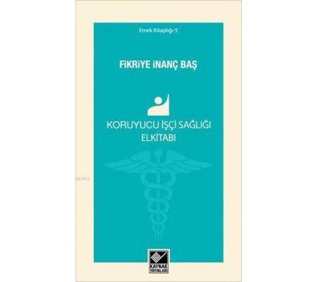 Koruyucu İşçi Sağlığı Elkitabı Koruyucu İşçi Sağlığı Elkitabı
