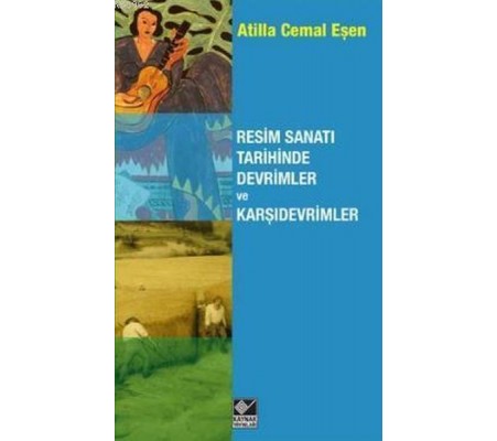 Resim Sanatı Tarihinde Devrimler ve Karşıdevrimler