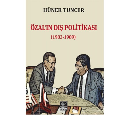 Özal’ın Dış Politikası (1983-1989) Özal’ın Dış Politikası (1983-1989)