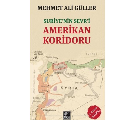 Suriyenin Sevri Amerikan Koridoru Suriyenin Sevri Amerikan Koridoru