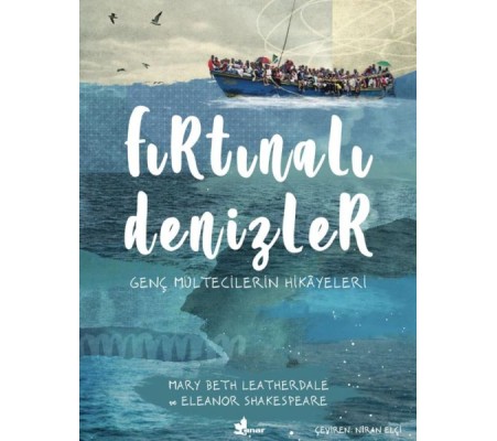 Fırtınalı Denizler - Genç Mültecilerin Hikayeleri Fırtınalı Denizler - Genç Mültecilerin Hikayeleri