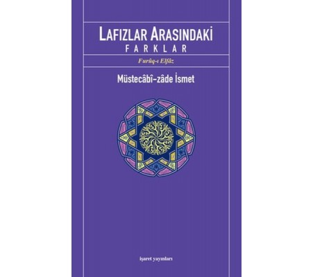 Lafızlar Arasındaki Farklar (Furuq-ı Elfaz) Lafızlar Arasındaki Farklar (Furuq-ı Elfaz)
