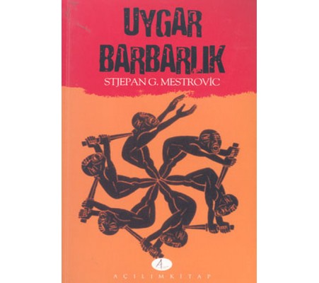 Uygar Barbarlık Uygar Barbarlık