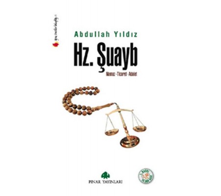 Hz. Şuayb Namaz-Ticaret-Adalet Hz. Şuayb Namaz-Ticaret-Adalet