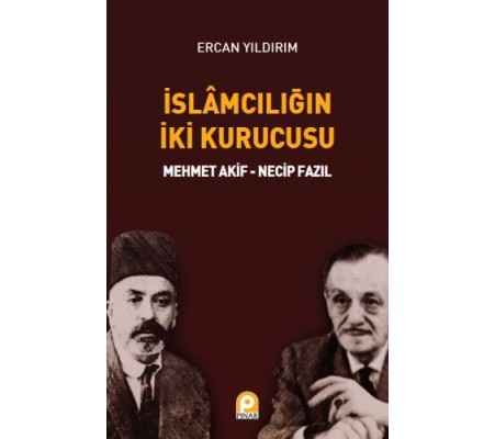 İslamcılığın İki Kurucusu İslamcılığın İki Kurucusu