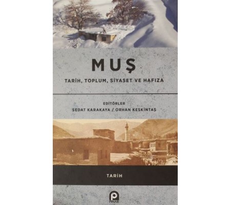 Muş / Tarih, Toplum, Siyaset ve Hafıza Muş / Tarih, Toplum, Siyaset ve Hafıza