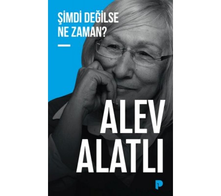 Şimdi Değilse Ne Zaman? Şimdi Değilse Ne Zaman?