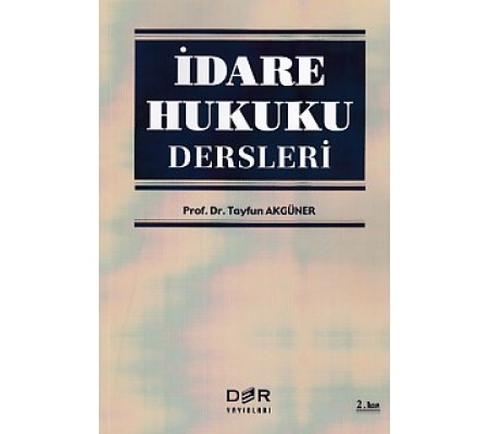 İdare Hukuku Dersleri İdare Hukuku Dersleri