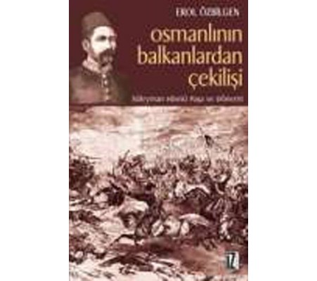 Osmanlının Balkanlardan Çekilişi
