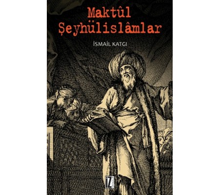 Maktul Şeyhülislamlar Maktul Şeyhülislamlar