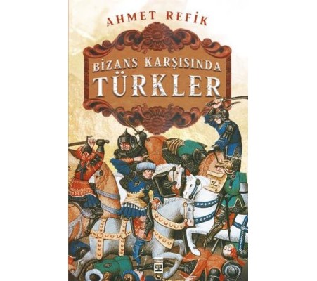 Bizans Karşınsında Türkler Bizans Karşınsında Türkler