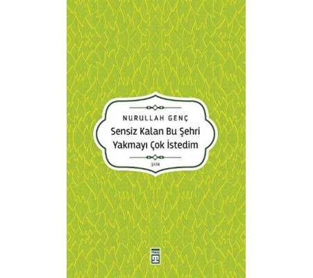 Sensiz Kalan Bu Şehri Yakmayı Çok İstedim Sensiz Kalan Bu Şehri Yakmayı Çok İstedim