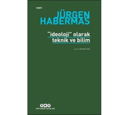 İdeoloji Olarak Teknik Ve Bilim İdeoloji Olarak Teknik Ve Bilim