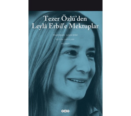 Tezer Özlü’den Leyla Erbil’e Mektup Tezer Özlü’den Leyla Erbil’e Mektup
